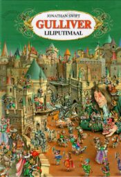 Gulliver Liliputimaal - Jonathan Swift Gulliver Liliputimaal - Jonathan Swift