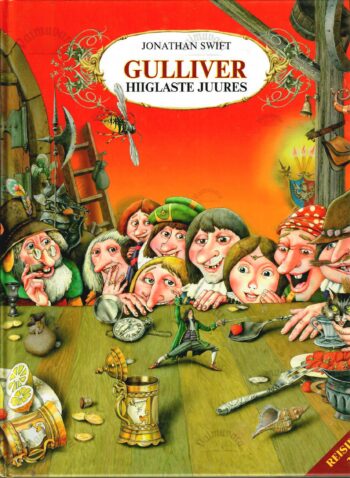 Gulliver hiiglaste juures. Reisid 2. - Jonathan Swift Gulliver hiiglaste juures. Reisid 2. - Jonathan Swift