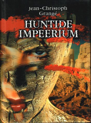 Huntide impeerium - Jean-Christoph Grangé Huntide impeerium - Jean-Christoph Grangé