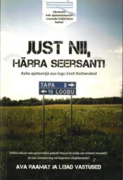 Just nii, härra seersant! Kahe ajateenija aus lugu Eesti Kaitseväest - Timo Porval ja Tarvi Tiits Just nii, härra seersant! Kahe ajateenija aus lugu Eesti Kaitseväest - Timo Porval ja Tarvi Tiits