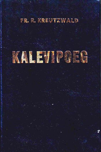 Kalevipoeg - Friedrich Reinhold Kreutzwald, (1992, sinised kaaned)