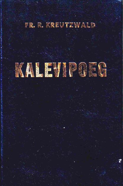 Kalevipoeg - Friedrich Reinhold Kreutzwald, (1992, sinised kaaned)