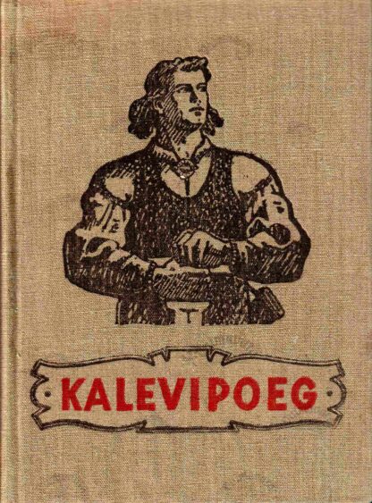 Kalevipoeg. Eesti rahva eepos - Friedrich Reinhold Kreutzwald, 1951 (riidega kaetud kaaned)