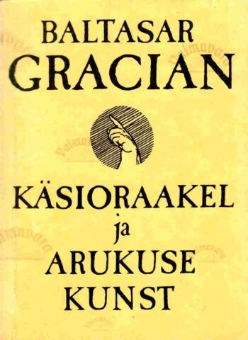 Käsioraakel ja arukuse kunst - Baltasar Gracián y Morales