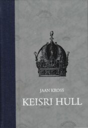 Keisri hull - Jaan Kross, 2010 Keisri hull - Jaan Kross, 2010