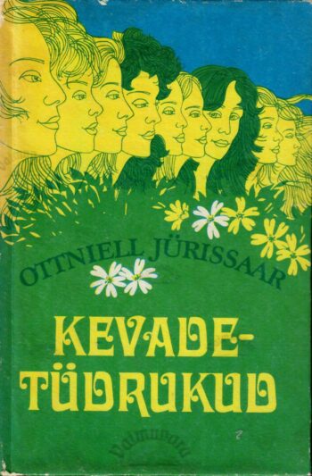 Kevadetüdrukud - Ottniell Jürissaar Kevadetüdrukud - Ottniell Jürissaar