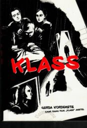 Klass. Ilmar Raagi filmi „Klass“ ainetel - Gerda Kordemets Klass. Ilmar Raagi filmi „Klass“ ainetel - Gerda Kordemets