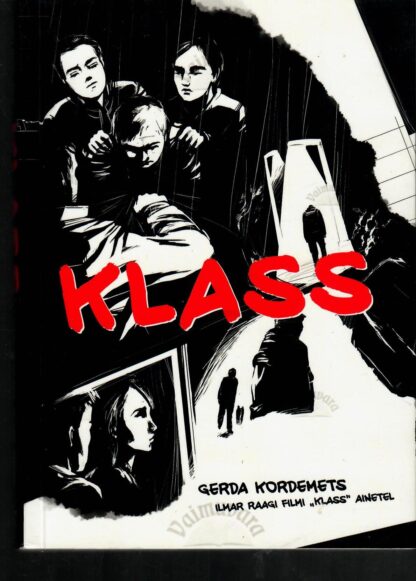 Klass. Ilmar Raagi filmi „Klass“ ainetel - Gerda Kordemets