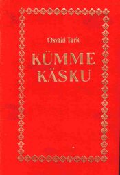 Kümme käsku. Mõtteid Piibli eetikast - Osvald Tärk