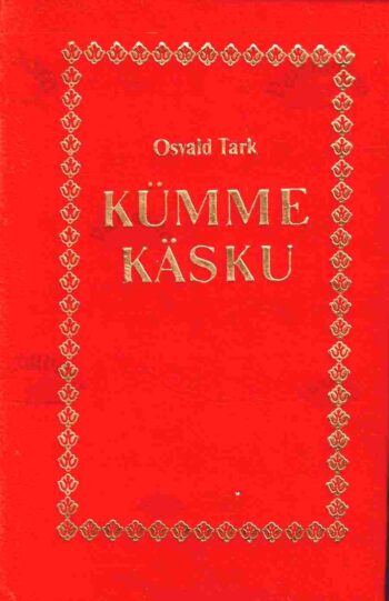 Kümme käsku. Mõtteid Piibli eetikast - Osvald Tärk