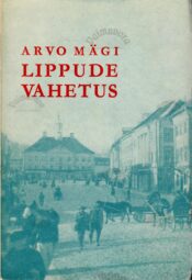 Lippude vahetus. Karvikute kroonikat IV - Arvo Mägi Lippude vahetus. Karvikute kroonikat IV - Arvo Mägi