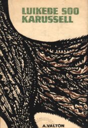 Luikede soo. Karusell - Arvo Valton