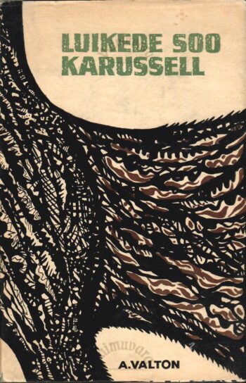 Luikede soo. Karusell - Arvo Valton Luikede soo. Karusell - Arvo Valton