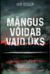 Mängus võidab vaid üks - Kate Kessler Mängus võidab vaid üks - Kate Kessler