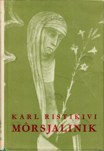 Mõrsjalinik - Karl Ristikivi Mõrsjalinik - Karl Ristikivi