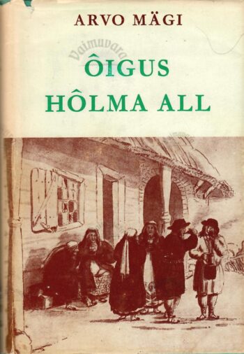Õigus hõlma all. Karvikute kroonikat III - Arvo Mägi Õigus hõlma all. Karvikute kroonikat III - Arvo Mägi