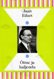 Õitse ja haljenda - Jaan Eilart