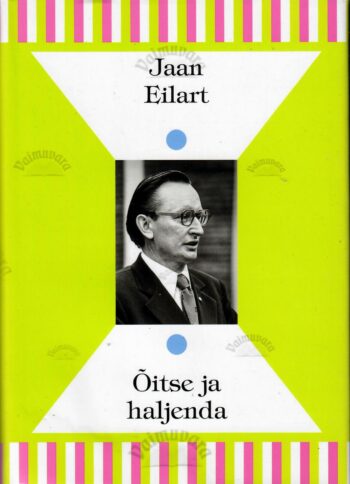 Õitse ja haljenda - Jaan Eilart