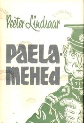 Paelamehed - Peeter Lindsaar, 1967 Paelamehed - Peeter Lindsaar, 1967