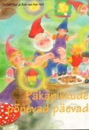 Päkapikkude põnevad päevad - Christl Vogl ja Rob van het Hof Päkapikkude põnevad päevad - Christl Vogl ja Rob van het Hof