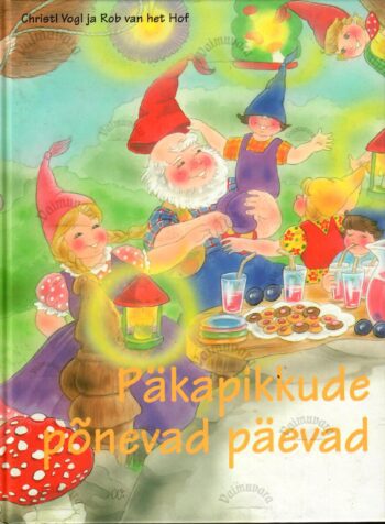 Päkapikkude põnevad päevad - Christl Vogl ja Rob van het Hof