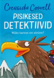 Pisikesed detektiivid. Miks taevas on sinine - Cressida Cowell. Pisikesed detektiivid. Miks taevas on sinine? - Cressida Cowell