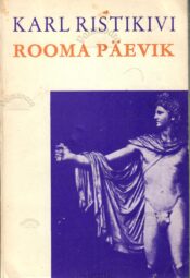 Rooma päevik - Karl Ristikivi Rooma päevik - Karl Ristikivi
