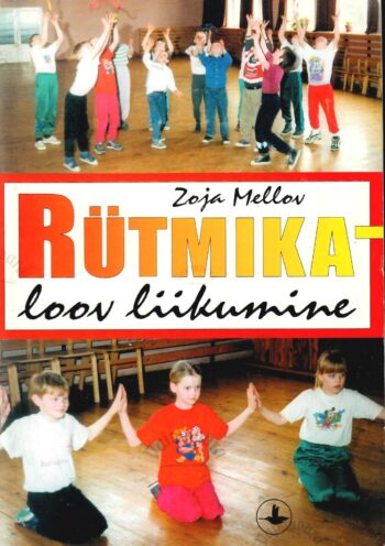Rütmika - loov liikumine - Zoja Mellov