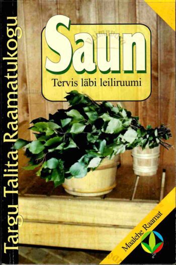 Saun. Tervis läbi leiliruumi - Ene Laur, 2000