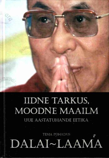 ScanIidne tarkus, moodne maailm. Uue aastatuhande eetika - Dalai-Laama Iidne tarkus, moodne maailm. Uue aastatuhande eetika - Dalai-Laama