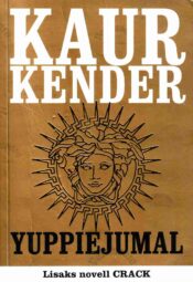 Yuppiejumal. Crack - Kaur Kender, 2000