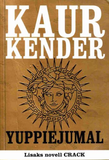Yuppiejumal. Crack - Kaur Kender, 2000