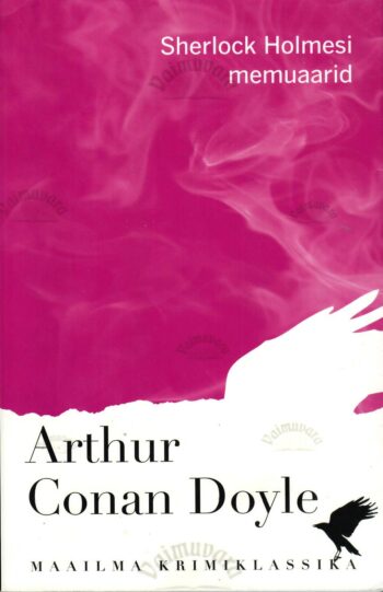 Sherlock Holmesi memuaarid - Arthur Conan Doyle Sherlock Holmesi memuaarid - Arthur Conan Doyle