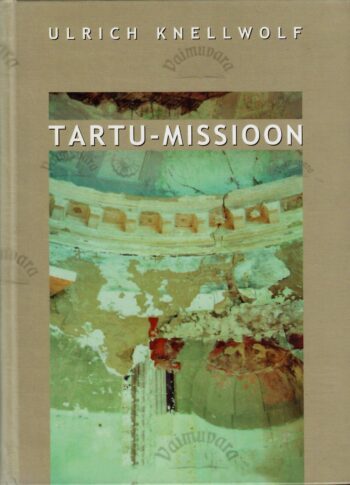 Tartu-missioon - Ulrich Knellwolf