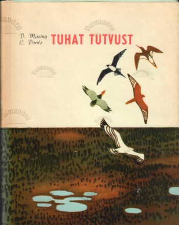 Tuhat tutvust tundrast kõrbeni - Viktor Masing, Linda Poots