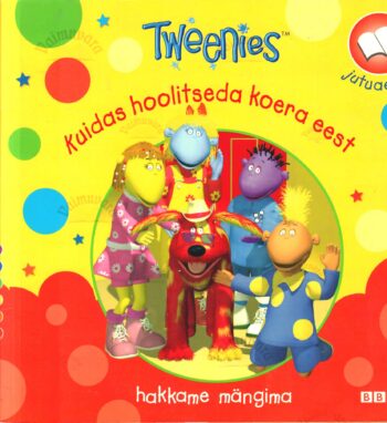 Tweenies. Kuidas hoolitseda koera eest - Diane Redmond