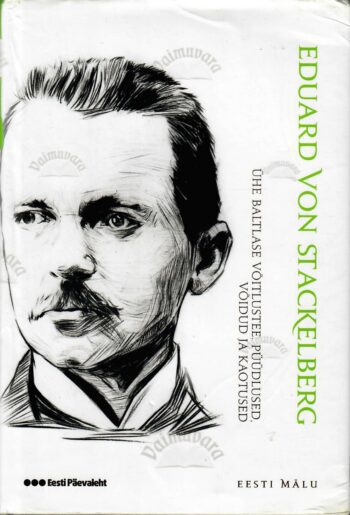 Ühe baltlase võitlustee - Eduard von Stackelberg