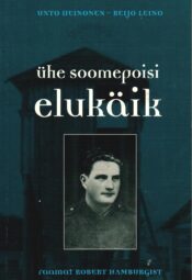 Ühe soomepoisi elukäik. Raamat Robert Hamburgist - Unto Heinonen ja Reijo Leino