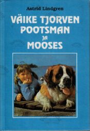 Väike Tjorven Pootsman ja Mooses - Astrid Lindgren Väike Tjorven Pootsman ja Mooses - Astrid Lindgren