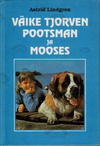 Väike Tjorven Pootsman ja Mooses - Astrid Lindgren
