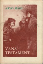 Vana Testament. Kaksteistkümmend sündinud lugu - Arvo Mägi Vana Testament. Kaksteistkümmend sündinud lugu - Arvo Mägi