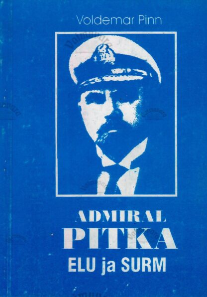 Admiral Pitka elu ja surm - Voldemar Pinn