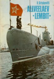 Allveelaev ''Lembit'' - Vladimir Grinkevitš Allveelaev ''Lembit'' - Vladimir Grinkevitš