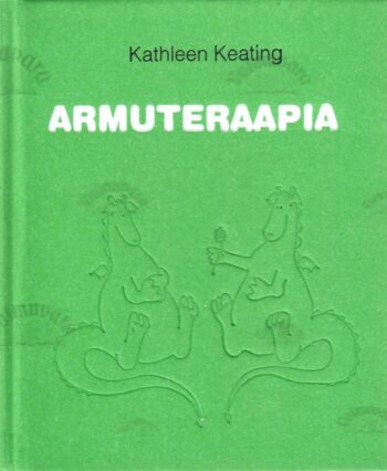 Armuteraapia - Kathleen Keating