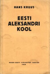 Eesti Aleksandrikool - Hans Kruus Eesti Aleksandrikool - Hans Kruus