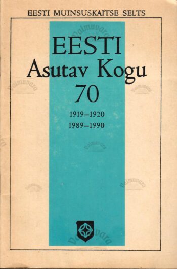 Eesti Asutav Kogu 70. 1919-1920. 1989-1990. Dokumente ja materjale