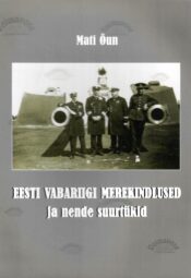 Eesti Vabariigi merekindlused ja nende suurtükid - Mati Õun