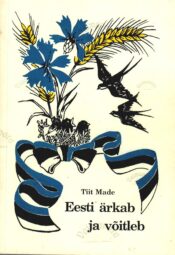Eesti ärkab ja võitleb- Tiit Made Eesti ärkab ja võitleb- Tiit Made