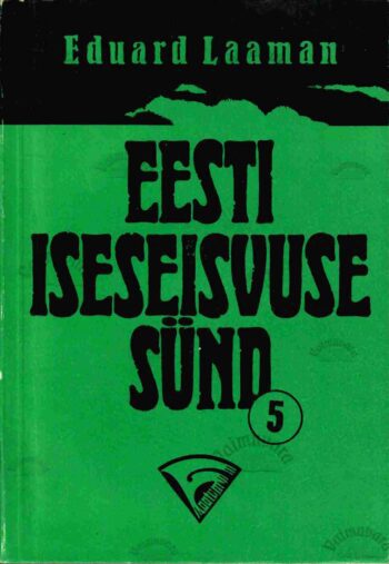 Eesti iseseisvuse sünd 5. vihik - Eduard Laaman