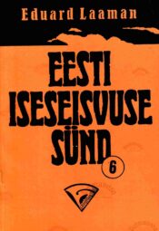 Eesti iseseisvuse sünd 6. vihik - Eduard Laaman